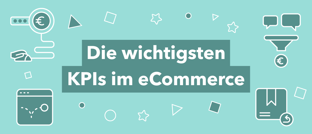 Die wichtigsten KPIs im e-Commerce